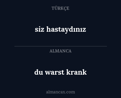 du warst krank - siz hastaydınız