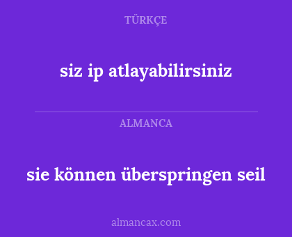 siz ip atlayabilirsiniz - sie können überspringen seil