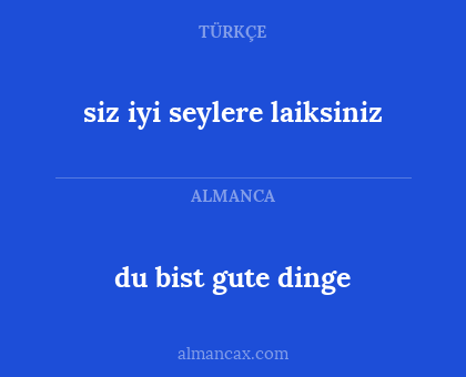 du bist gute dinge - siz iyi seylere laiksiniz