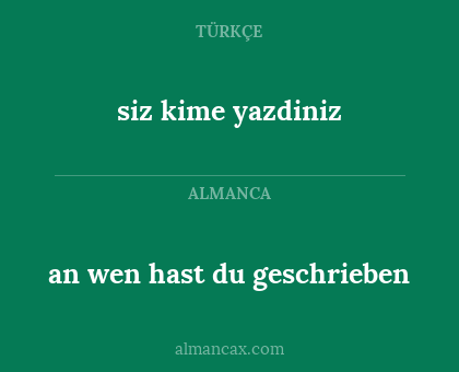 an wen hast du geschrieben - siz kime yazdiniz
