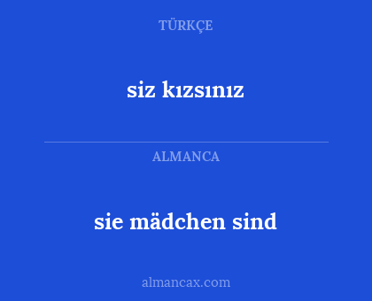 sie mädchen sind - siz kızsınız