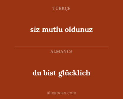 siz mutlu oldunuz - du bist glücklich