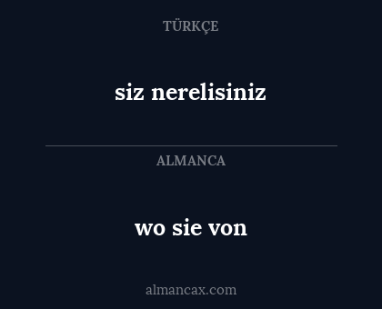 wo sie von - siz nerelisiniz
