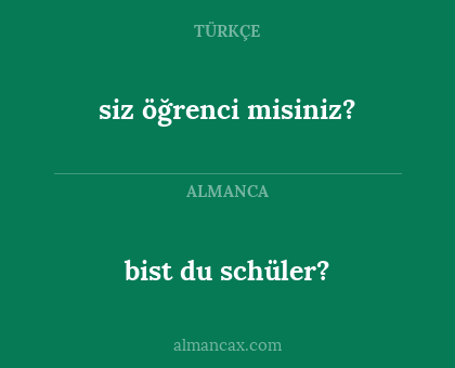 bist du schüler? - siz öğrenci misiniz?