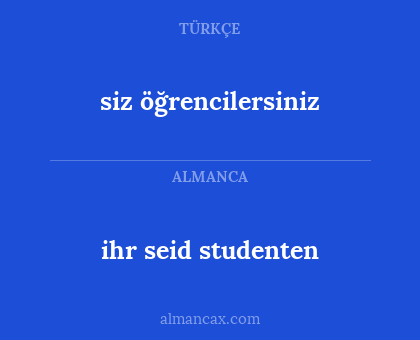 ihr seid studenten - siz öğrencilersiniz