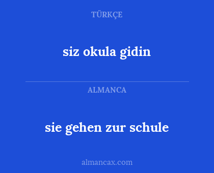 siz okula gidin - sie gehen zur schule