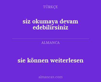 siz okumaya devam edebilirsiniz - sie können weiterlesen