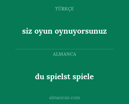 du spielst spiele - siz oyun oynuyorsunuz