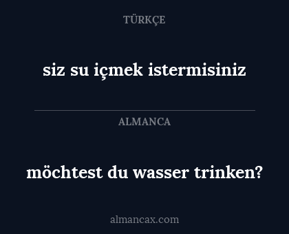 möchtest du wasser trinken? - siz su içmek istermisiniz