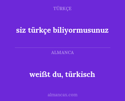 siz türkçe biliyormusunuz - weißt du, türkisch