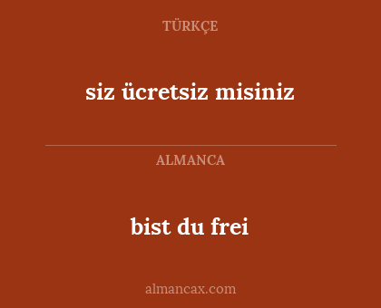 bist du frei - siz ücretsiz misiniz