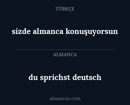 du sprichst deutsch - sizde almanca konuşuyorsun