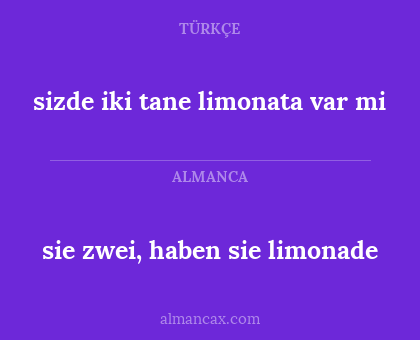 sie zwei, haben sie limonade - sizde iki tane limonata var mi