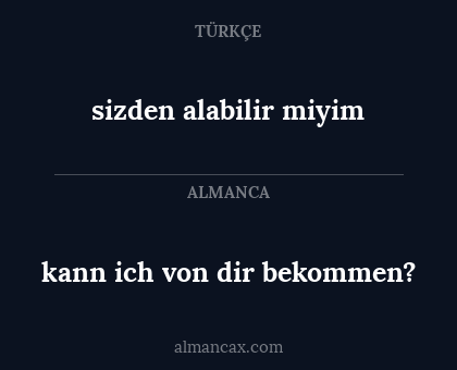 sizden alabilir miyim - kann ich von dir bekommen?