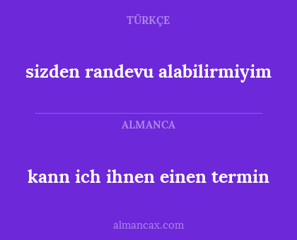 kann ich ihnen einen termin - sizden randevu alabilirmiyim