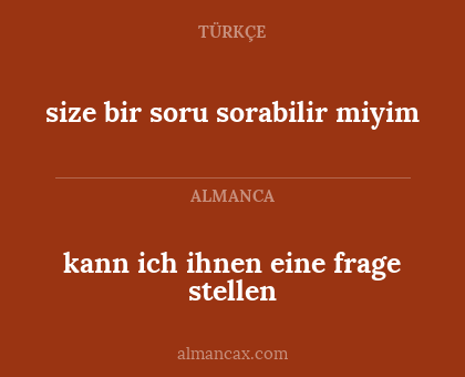 kann ich ihnen eine frage stellen - size bir soru sorabilir miyim