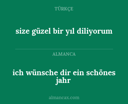 size güzel bir yıl diliyorum - ich wünsche dir ein schönes jahr