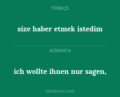 size haber etmek istedim - ich wollte ihnen nur sagen,
