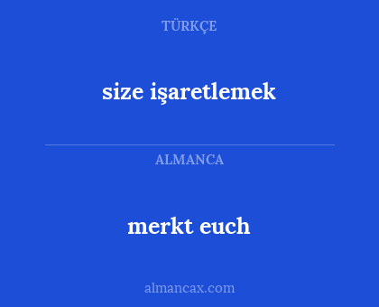 size işaretlemek - merkt euch