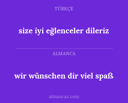 size iyi eğlenceler dileriz - wir wünschen dir viel spaß