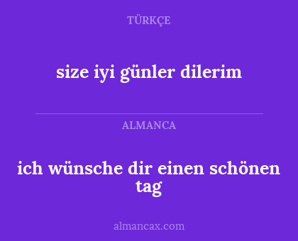 size iyi günler dilerim - ich wünsche dir einen schönen tag