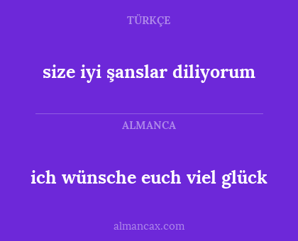 ich wünsche euch viel glück - size iyi şanslar diliyorum