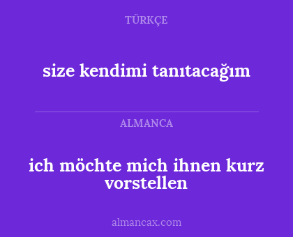 size kendimi tanıtacağım - ich möchte mich ihnen kurz vorstellen