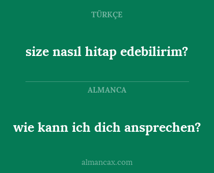 wie kann ich dich ansprechen? - size nasıl hitap edebilirim?