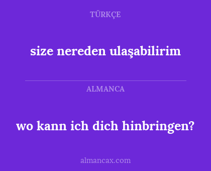 size nereden ulaşabilirim - wo kann ich dich hinbringen?