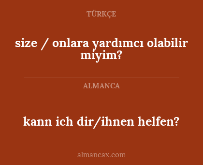 size / onlara yardımcı olabilir miyim? - kann ich dir/ihnen helfen?