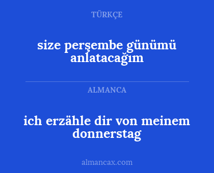 size perşembe günümü anlatacağım - ich erzähle dir von meinem donnerstag