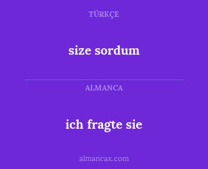 ich fragte sie - size sordum