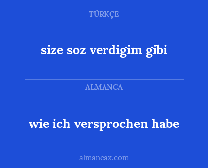 size soz verdigim gibi - wie ich versprochen habe