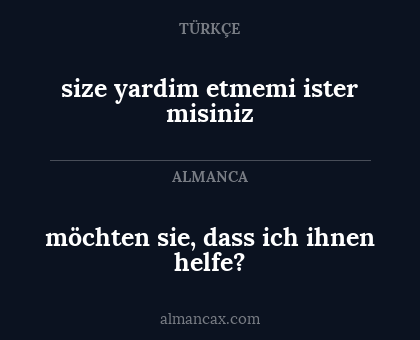 size yardim etmemi ister misiniz - möchten sie, dass ich ihnen helfe?
