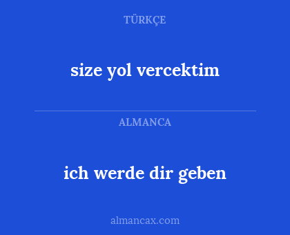 ich werde dir geben - size yol vercektim