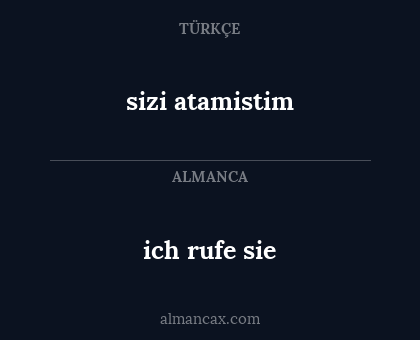 ich rufe sie - sizi atamistim