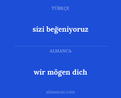 wir mögen dich - sizi beğeniyoruz