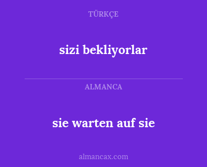 sie warten auf sie - sizi bekliyorlar