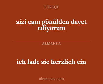ich lade sie herzlich ein - sizi canı gönülden davet ediyorum