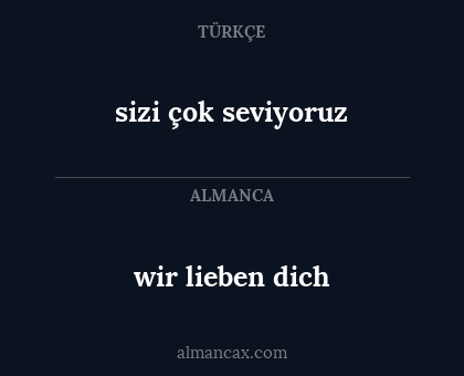 wir lieben dich - sizi çok seviyoruz