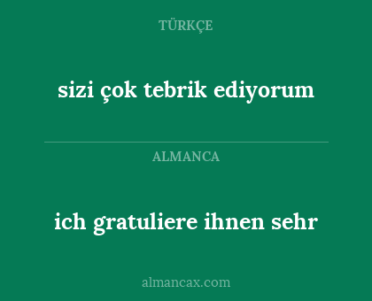 sizi çok tebrik ediyorum - ich gratuliere ihnen sehr