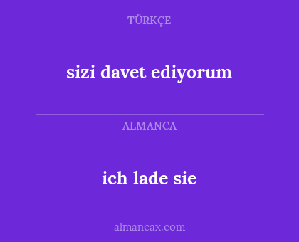 sizi davet ediyorum - ich lade sie