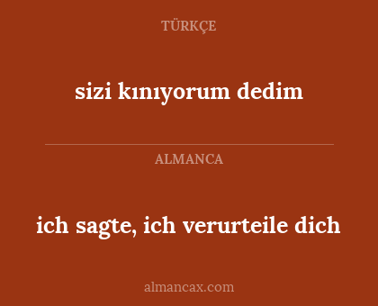 sizi kınıyorum dedim - ich sagte, ich verurteile dich