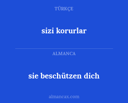 sizi korurlar - sie beschützen dich