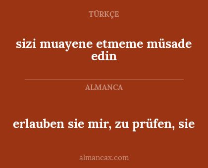 erlauben sie mir, zu prüfen, sie - sizi muayene etmeme müsade edin
