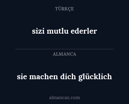 sie machen dich glücklich - sizi mutlu ederler