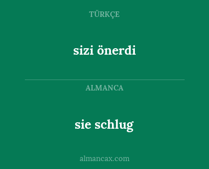 sie schlug - sizi önerdi