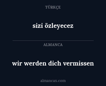 sizi özleyecez - wir werden dich vermissen