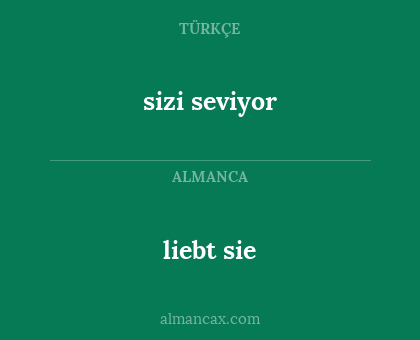 liebt sie - sizi seviyor
