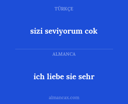 ich liebe sie sehr - sizi seviyorum cok